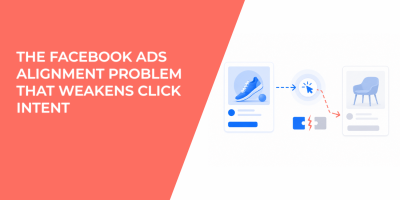 The Facebook Ads Alignment Problem That Weakens Click Intent