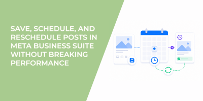 Save, Schedule, and Reschedule Posts in Meta Business Suite Without Hurting Performance