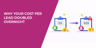 Why Your Cost Per Lead Doubled Overnight