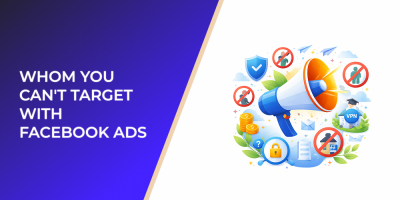Whom You Can't Target With Facebook Ads