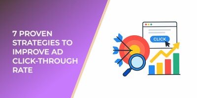 7 Proven Strategies to Improve Ad Click-Through Rate
