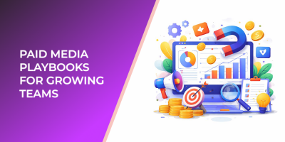 Paid Media Playbooks for Growing Teams