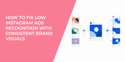 How To Fix Low Instagram Ads Recognition With Consistent Brand Visuals