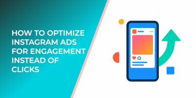 How to Optimize Instagram Ads for Engagement Instead of Clicks