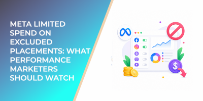 Meta Limited Spend on Excluded Placements: What Performance Marketers Should Watch