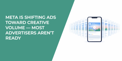 Meta Is Shifting Ads Toward Creative Volume — Most Advertisers Aren’t Ready