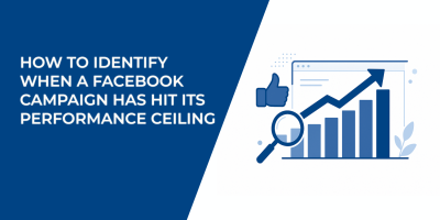 How to Identify When a Facebook Campaign Has Hit Its Performance Ceiling