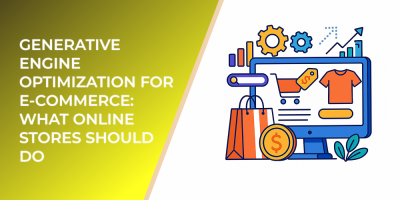 Generative Engine Optimization for E-Commerce: What Online Stores Should Do