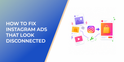 How to Fix Instagram Ads That Look Disconnected