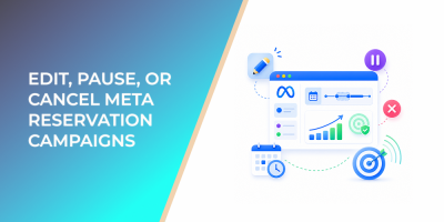 How to Edit, Pause, or Cancel Meta Reservation Campaigns Without Wasting Planned Reach