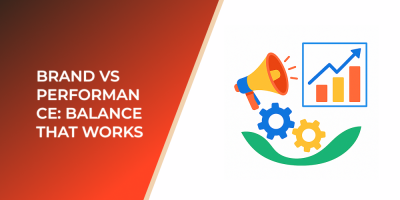 Brand vs Performance: Balance That Works