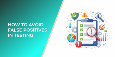 How to Avoid False Positives in Testing