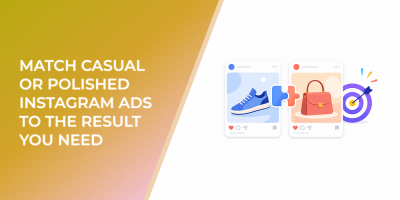 Match Casual or Polished Instagram Ads to the Result You Need