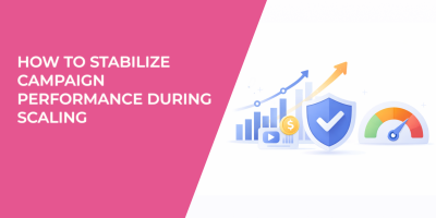 How to Stabilize Campaign Performance During Scaling