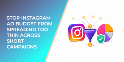 Stop Instagram Ad Budget From Spreading Too Thin Across Short Campaigns