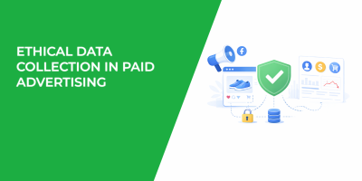 Ethical Data Collection in Paid Advertising