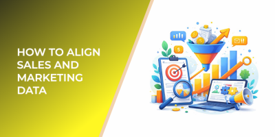 How to Align Sales and Marketing Data