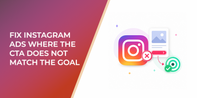 Fix Instagram Ads Where The CTA Does Not Match The Goal