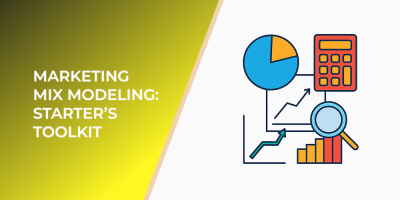 Marketing Mix Modeling: Starter’s Toolkit