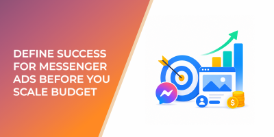 Define Success For Messenger Ads Before You Scale Budget