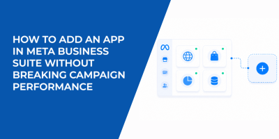 How to Add an App in Meta Business Suite Without Breaking Campaign Performance