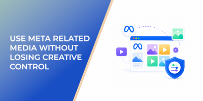 How to Use Meta Related Media Without Losing Creative Control
