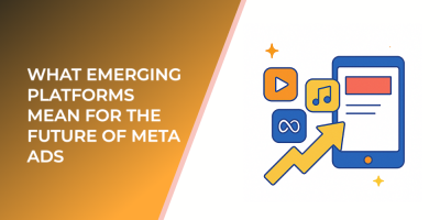 What Emerging Platforms Mean for the Future of Meta Ads