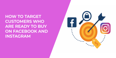 How to Target Customers Who Are Ready to Buy on Facebook and Instagram