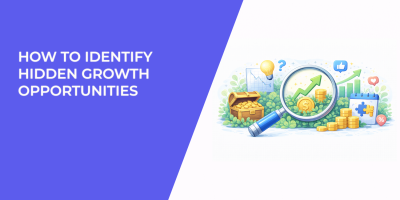 How to Identify Hidden Growth Opportunities