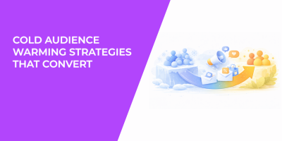 Cold Audience Warming Strategies That Convert