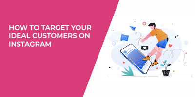 How to Target Your Ideal Customers on Instagram