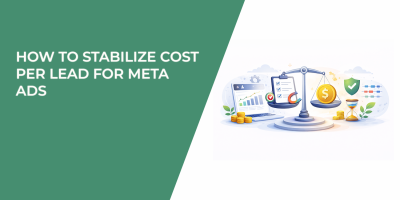How to Stabilize Cost Per Lead for Meta Ads