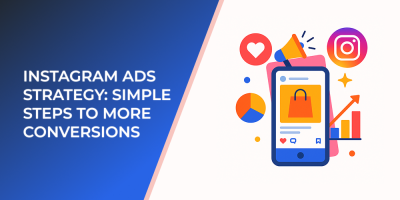 Instagram Ads Strategy: Simple Steps to More Conversions