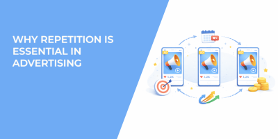 Why Repetition Is Essential in Advertising