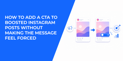 How To Add A CTA To Boosted Instagram Posts Without Making The Message Feel Forced