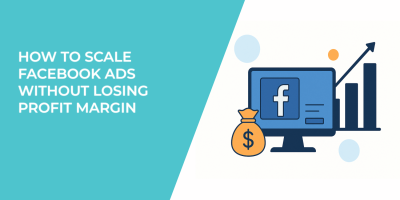 How to Scale Facebook Ads Without Losing Profit Margin