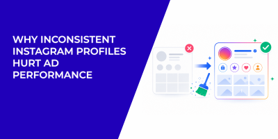 Why Inconsistent Instagram Profiles Hurt Ad Performance