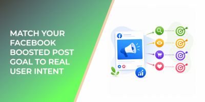 Match Your Facebook Boosted Post Goal to Real User Intent
