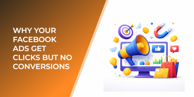 Why Your Facebook Ads Get Clicks but No Conversions (Beyond Targeting Issues)