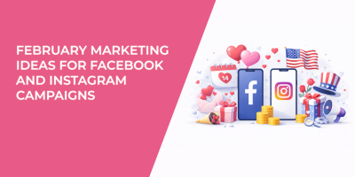 February Marketing Ideas for Facebook and Instagram Campaigns