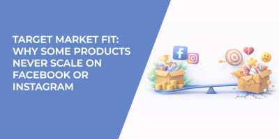 Target Market Fit: Why Some Products Never Scale on Facebook or Instagram