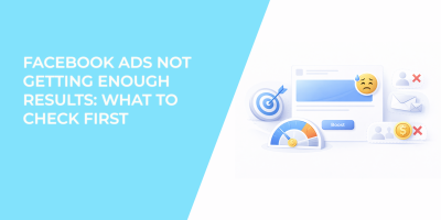 Facebook Ads Not Getting Enough Results: What to Check First
