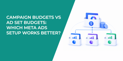 Campaign Budgets vs Ad Set Budgets: Which Meta Ads Setup Works Better?