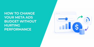 How to Change Your Meta Ads Budget Without Hurting Performance
