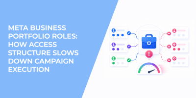 Meta Business Portfolio Roles: How Access Structure Slows Down Campaign Execution