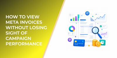 How to View Meta Invoices Without Losing Sight of Campaign Performance