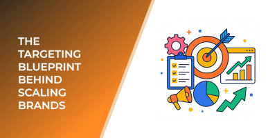 The Targeting Blueprint Behind Scaling Brands