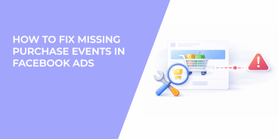 How to Fix Missing Purchase Events in Facebook Ads