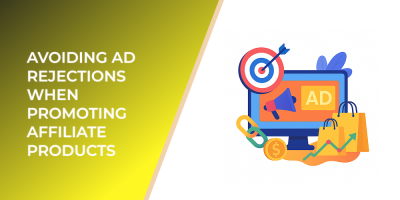Avoiding Ad Rejections When Promoting Affiliate Products