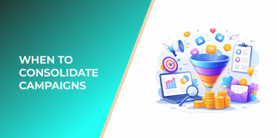 When to Consolidate Campaigns